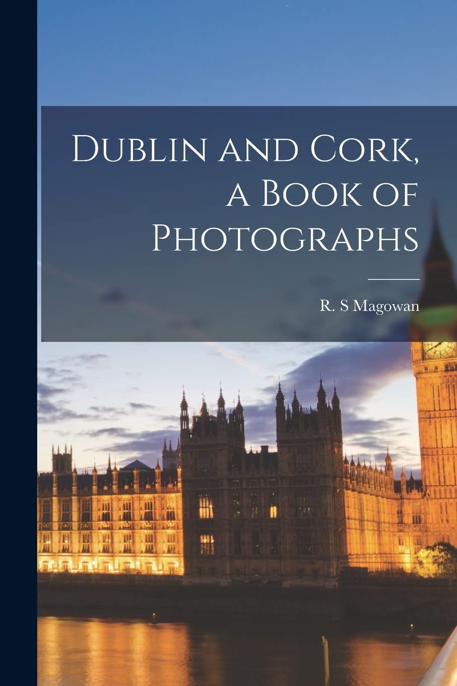 Dublin and Cork, a Book of Photographs Arts & Music