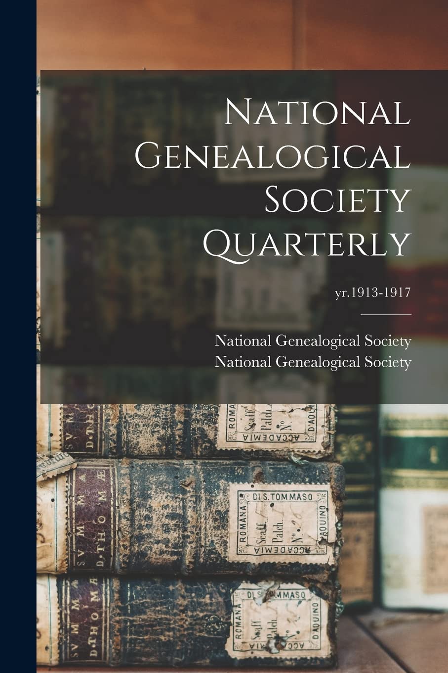 National Genealogical Society Quarterly; yr.1913-1917 Reference Books