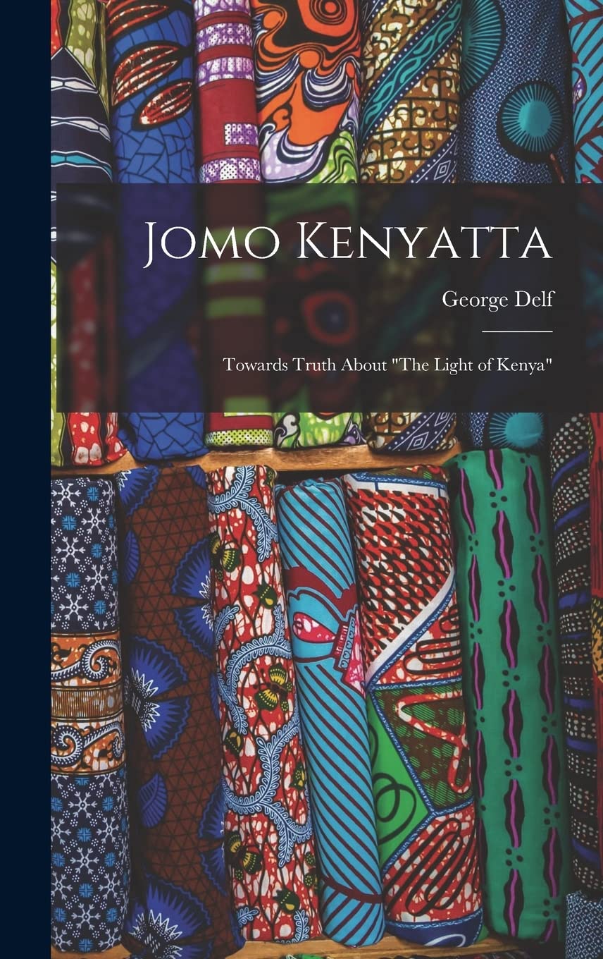 Jomo Kenyatta: Towards Truth About "The Light of Kenya" Law