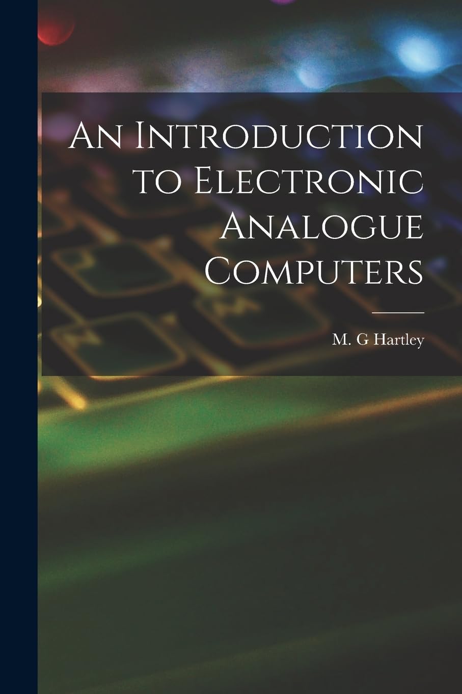 Product Image: An Introduction to Electronic Analogue Computers
