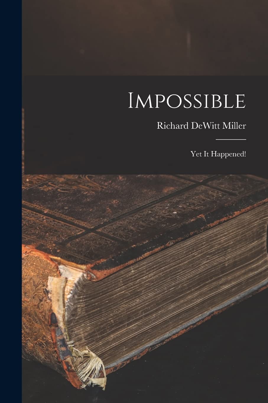 Product Image: Impossible; yet It Happened!