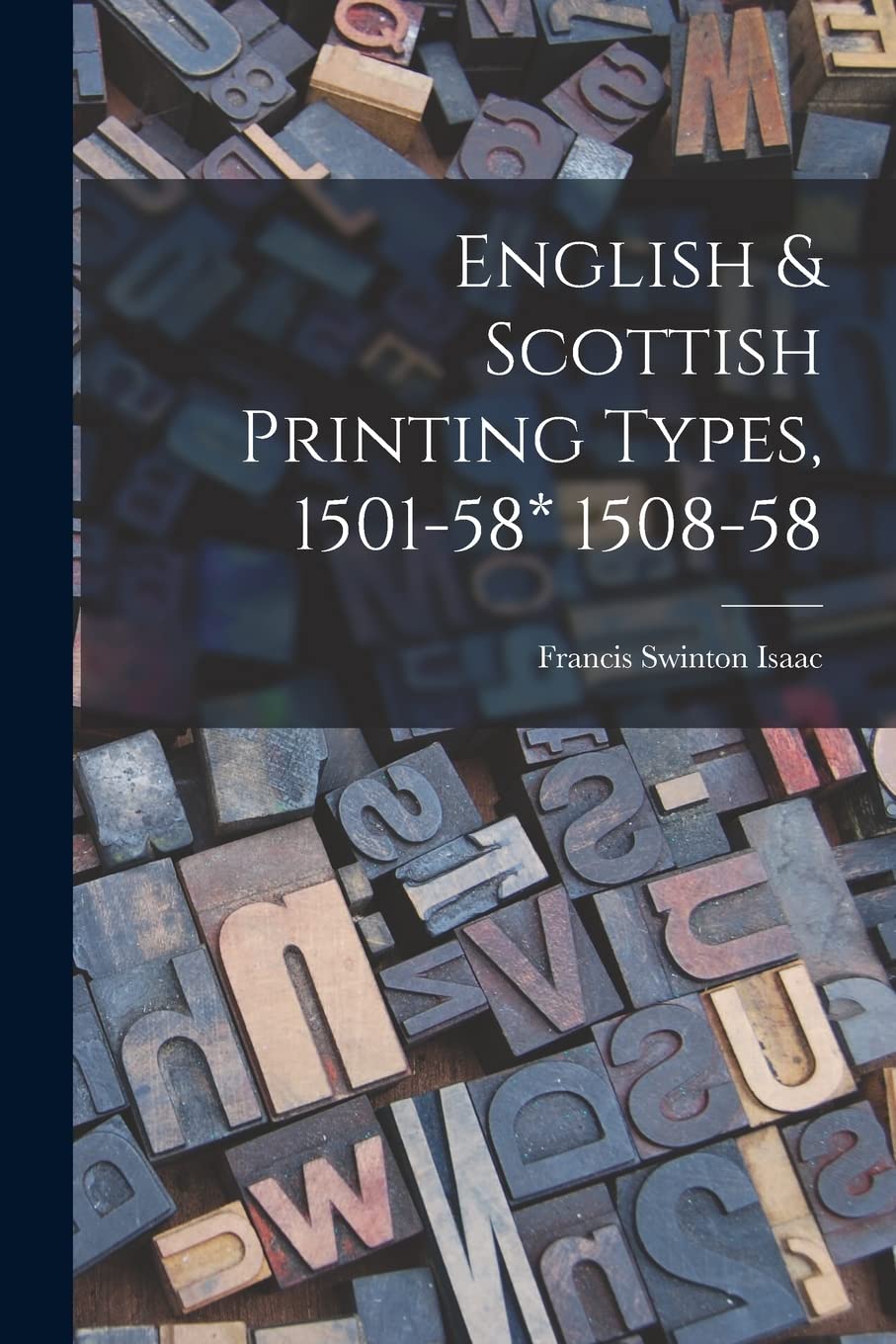 English & Scottish Printing Types, 1501-58* 1508-58 Hobbies & Crafts