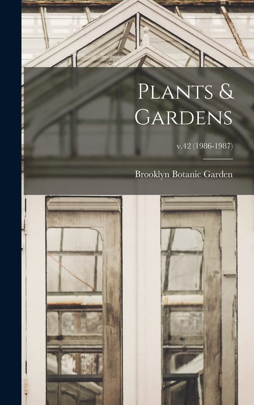 Plants & Gardens; v.42 (1986-1987) Natural Sciences