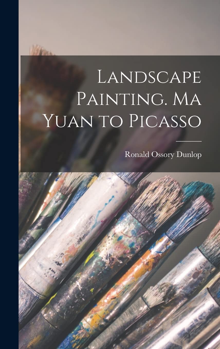 Landscape Painting. Ma Yuan to Picasso book