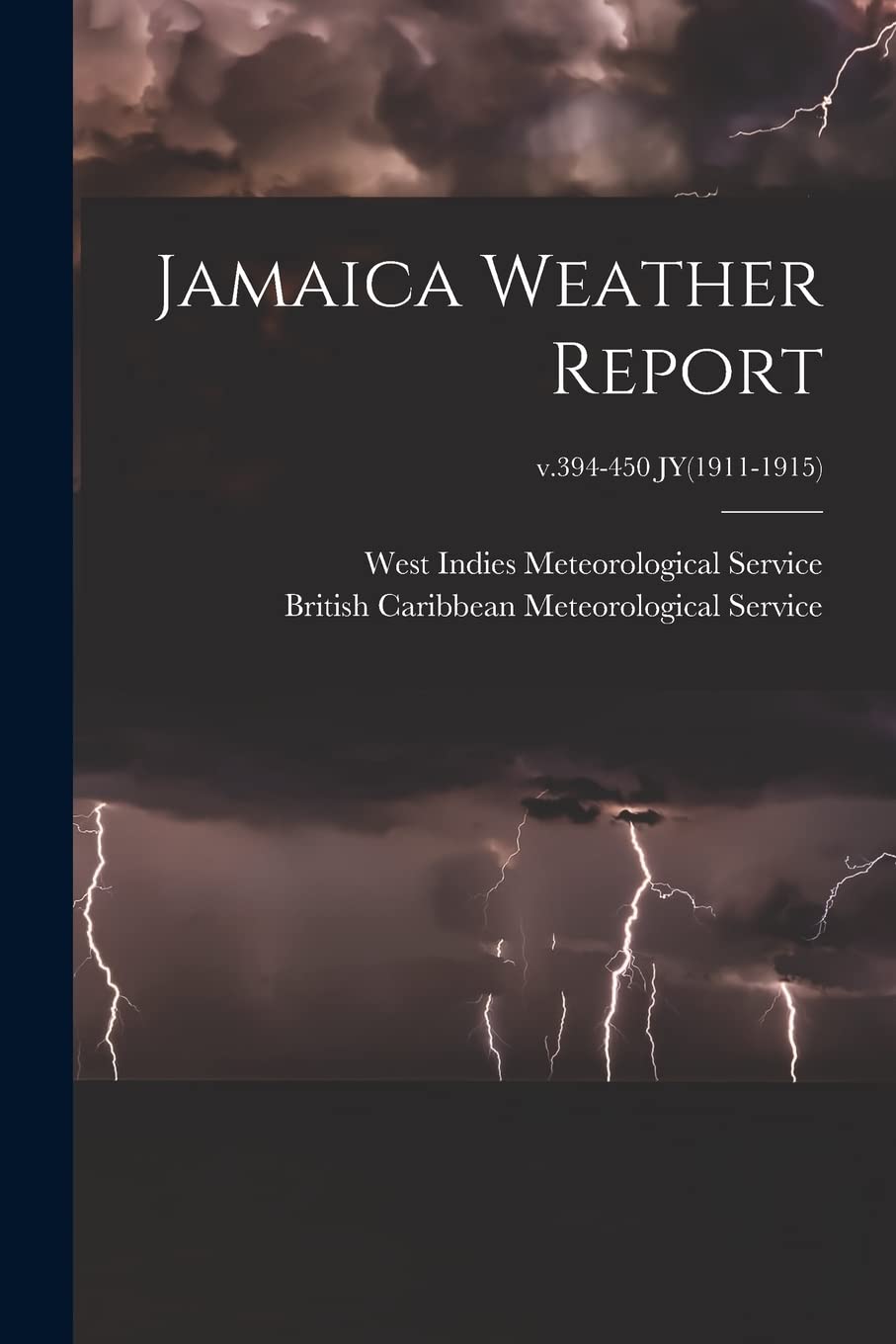 Jamaica Weather Report; v.394-450 JY(1911-1915) Geology & Geography