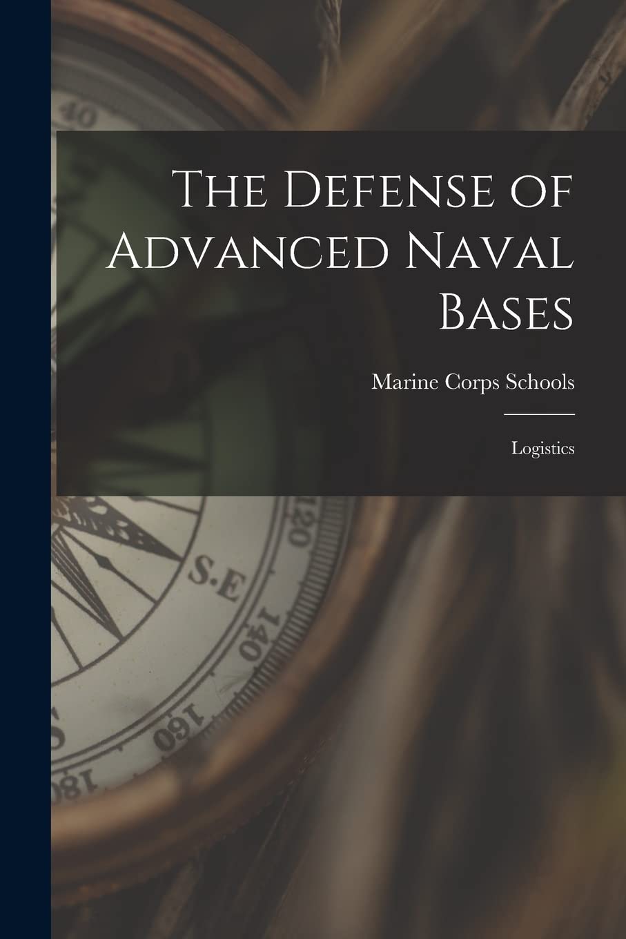 The Defense of Advanced Naval Bases: Logistics Business & Technology