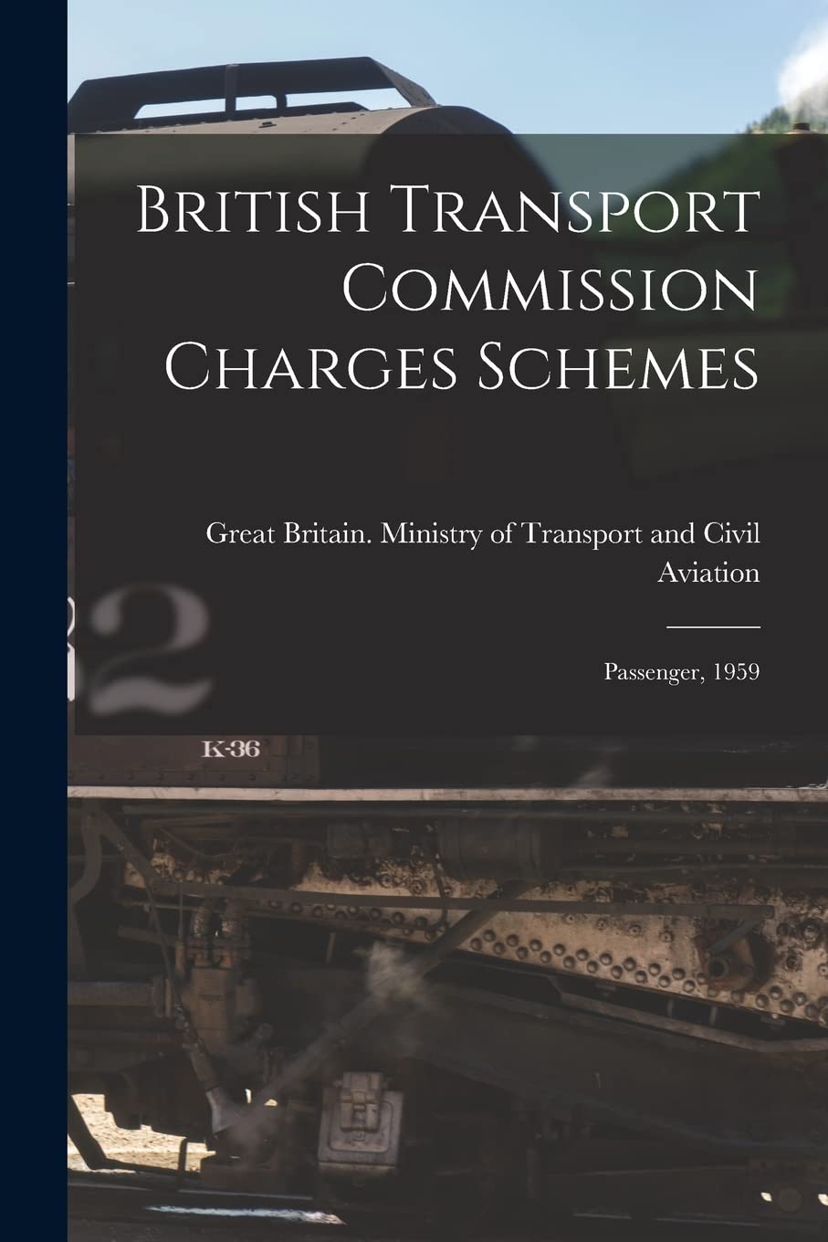 British Transport Commission Charges Schemes: Passenger, 1959 Business & Technology