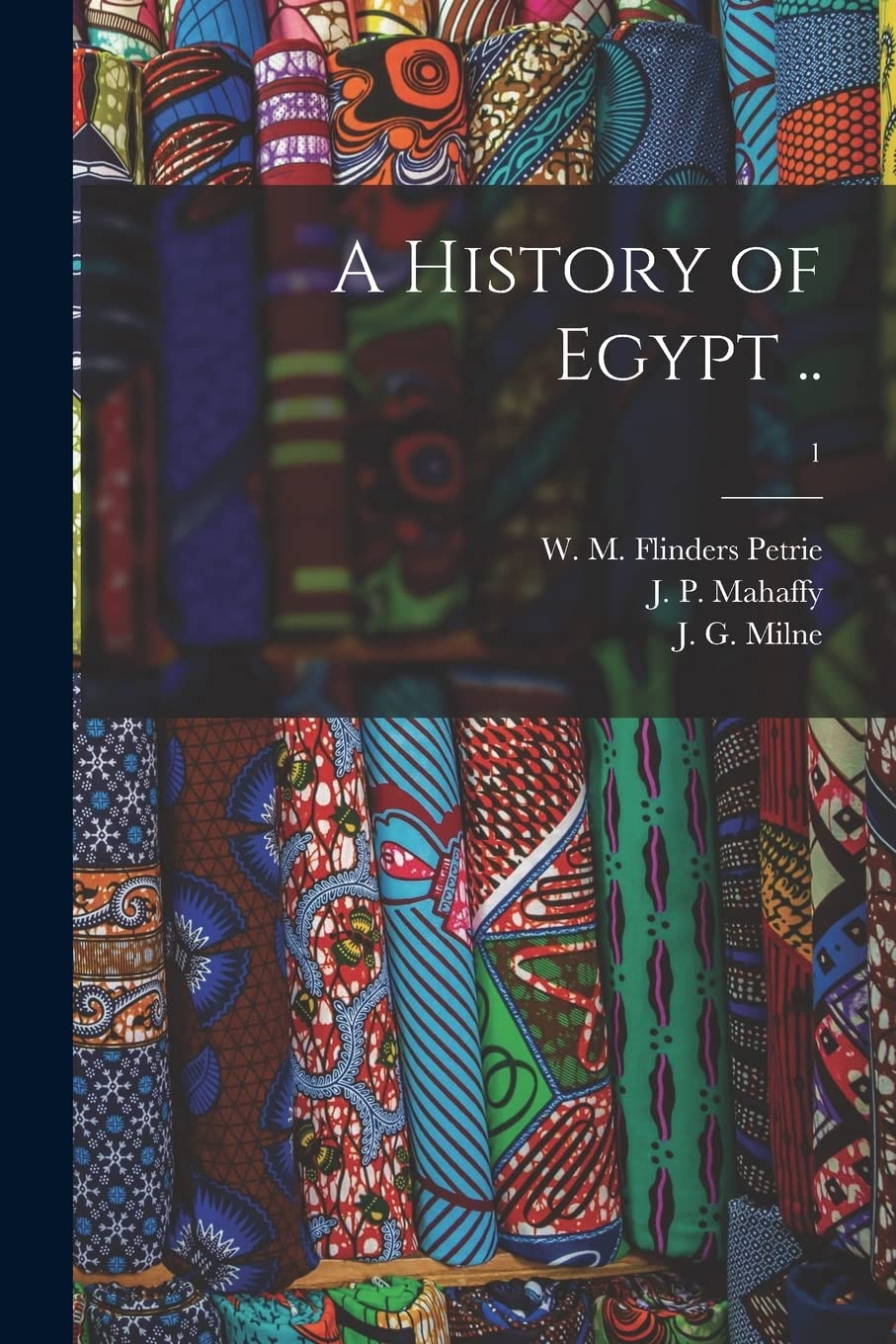 A History of Egypt ..; 1 Politics & History