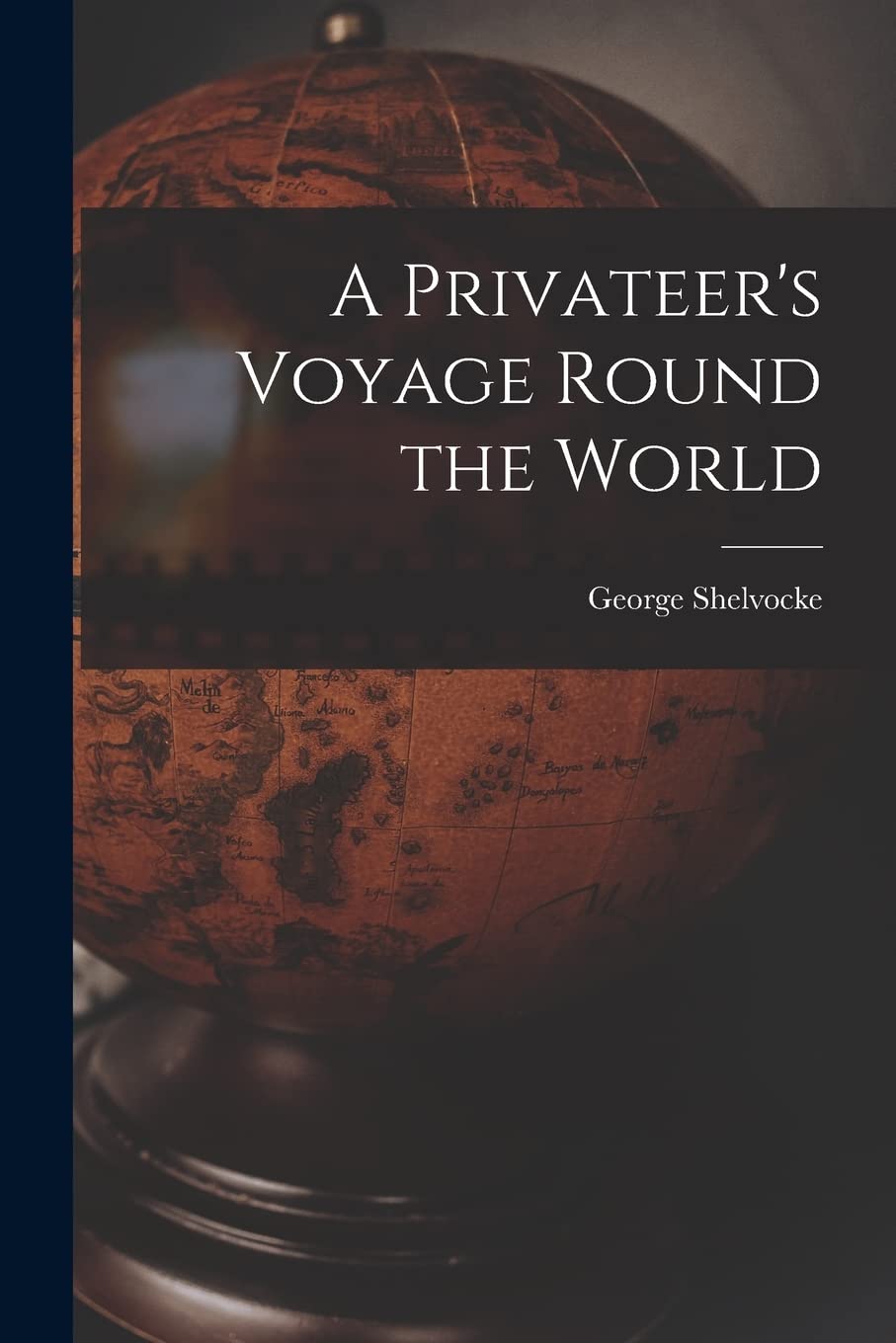 A Privateer's Voyage Round the World Geology & Geography