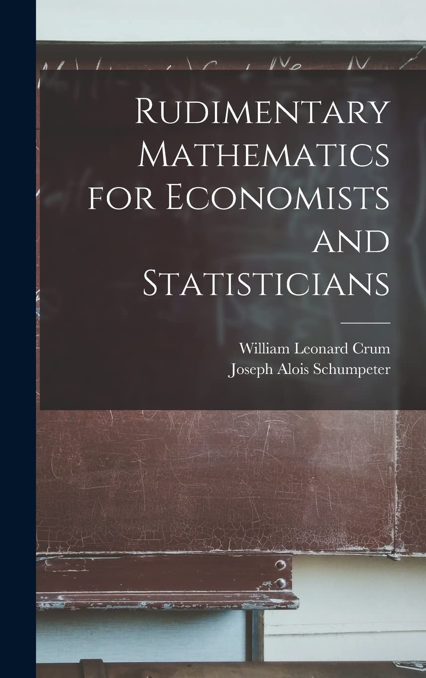Rudimentary Mathematics for Economists and Statisticians Business, Finance & Career