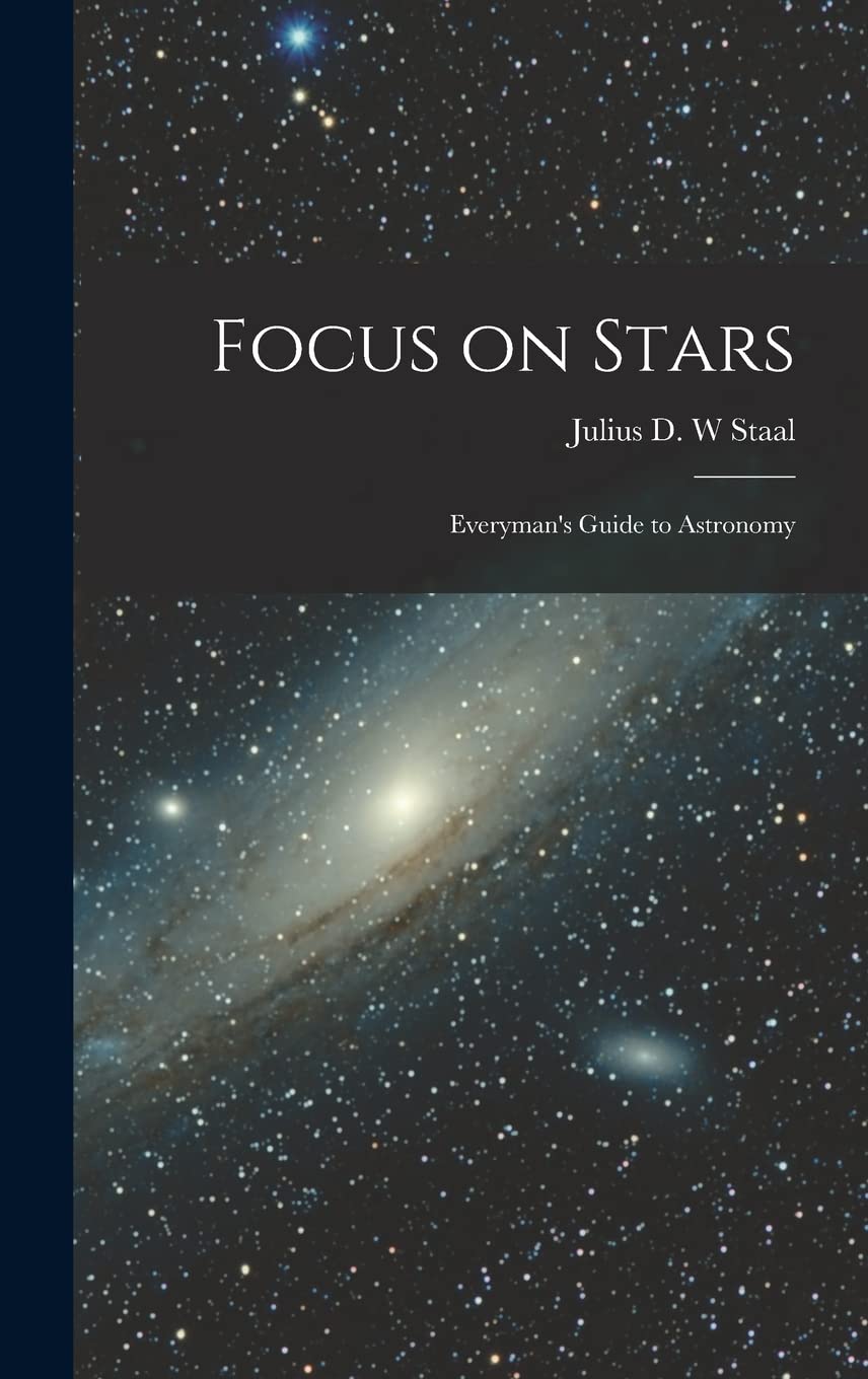 Focus on Stars; Everyman's Guide to Astronomy Natural Sciences