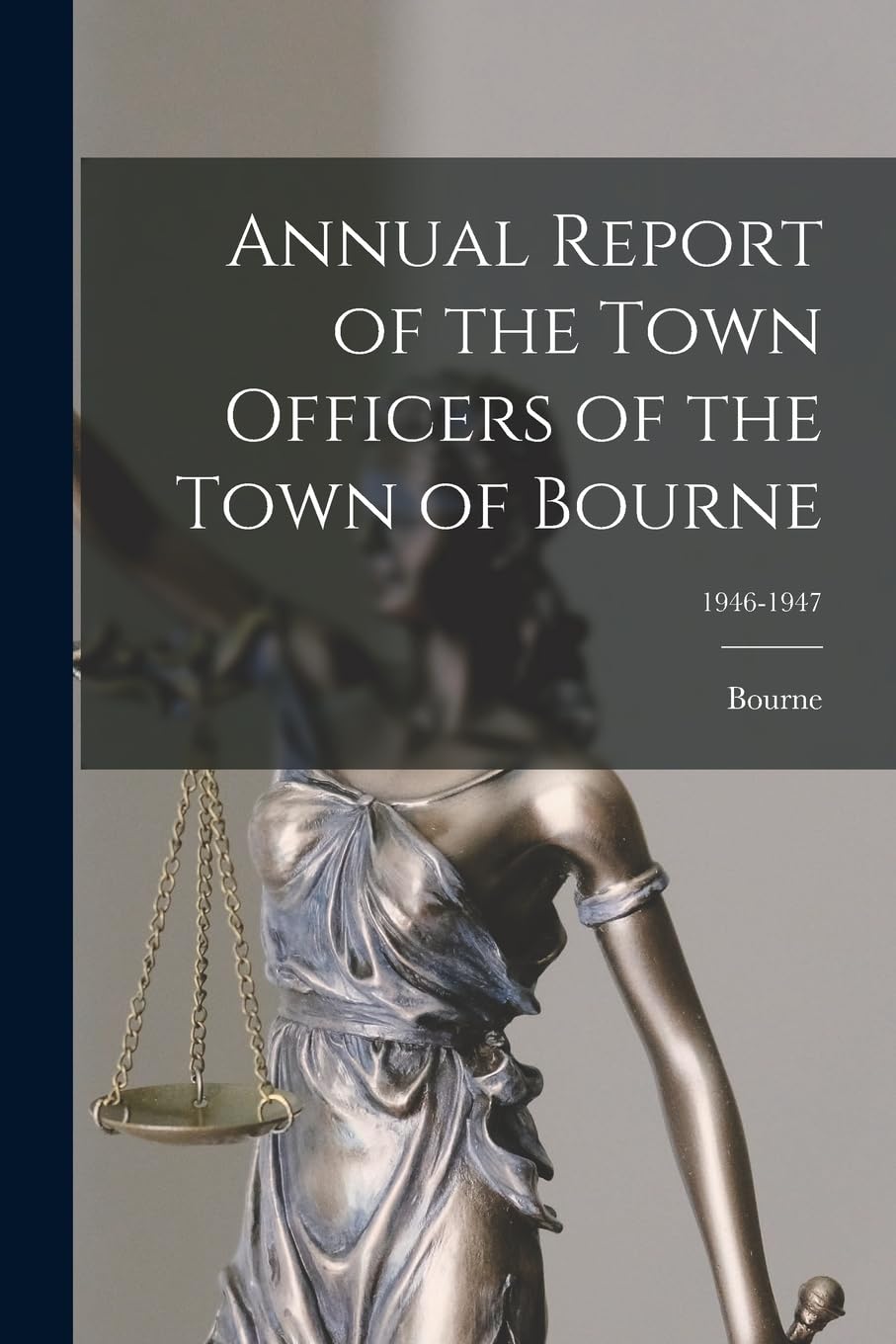 Annual Report of the Town Officers of the Town of Bourne; 1946-1947 Law
