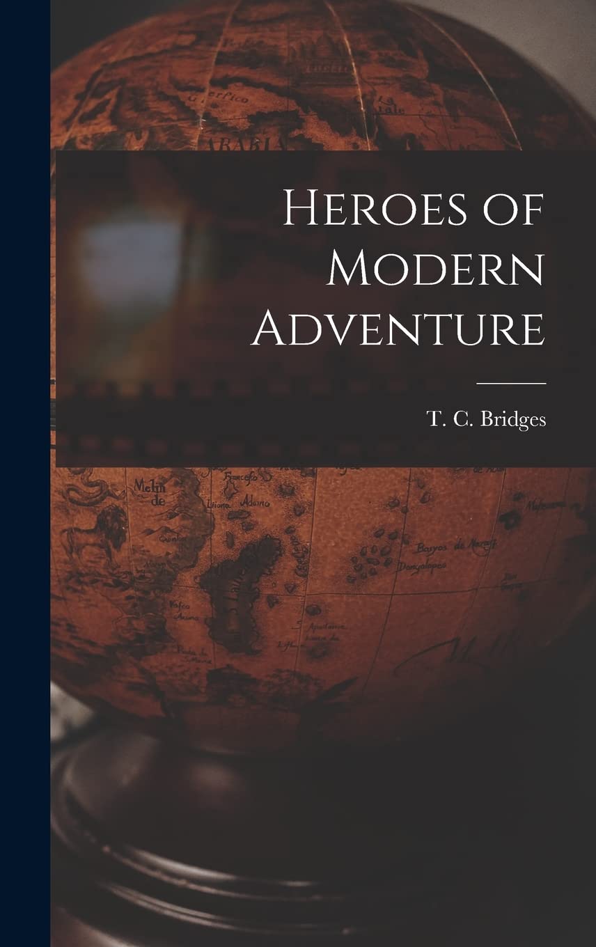 Heroes of Modern Adventure Geology & Geography