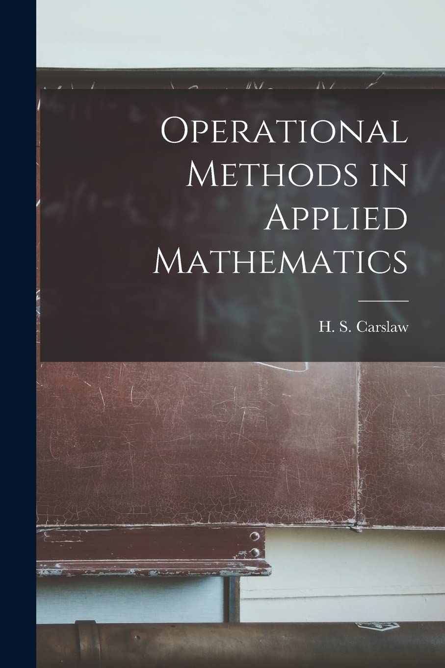 Operational Methods in Applied Mathematics Mathematics