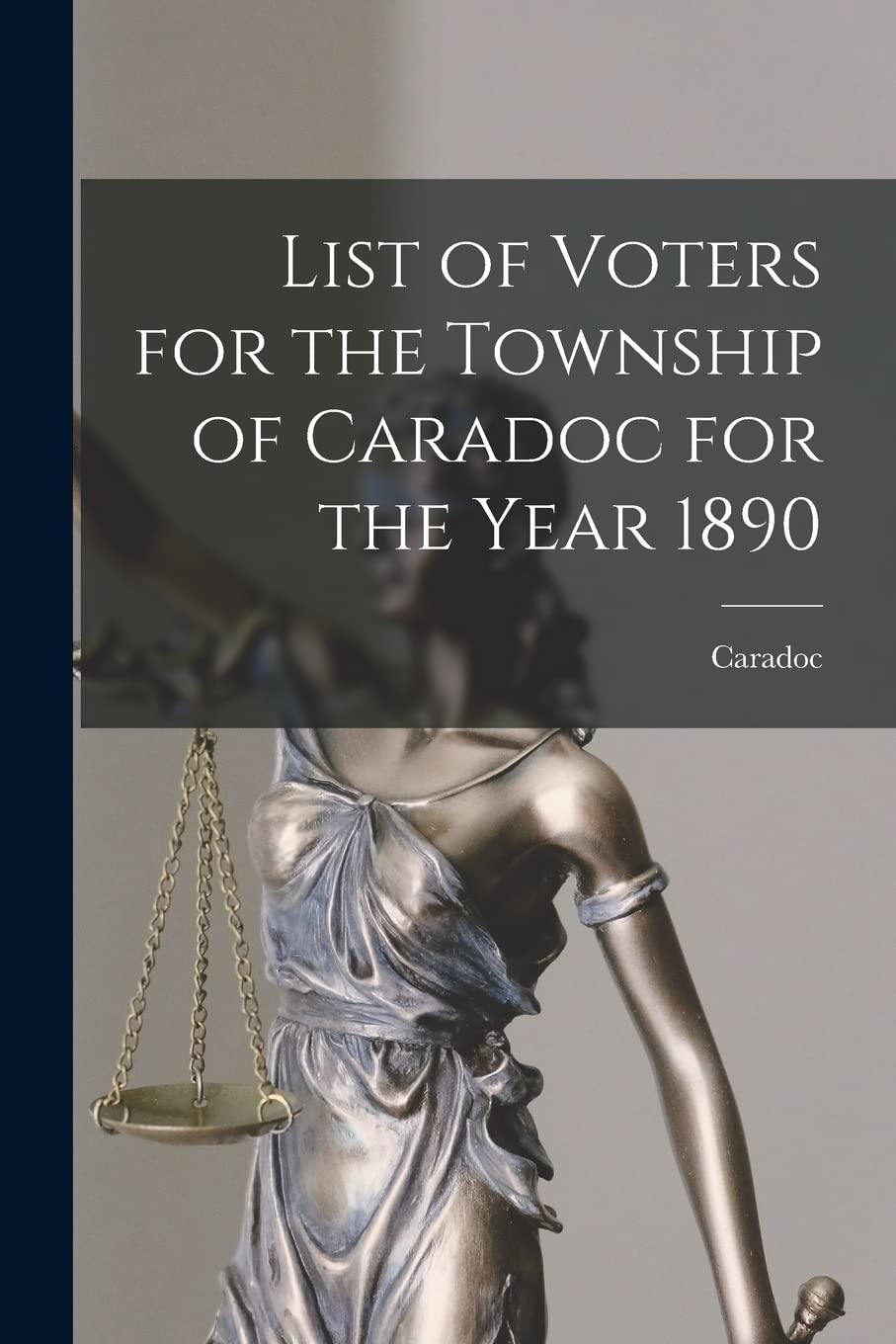 List of Voters for the Township of Caradoc for the Year 1890 [microform] Law