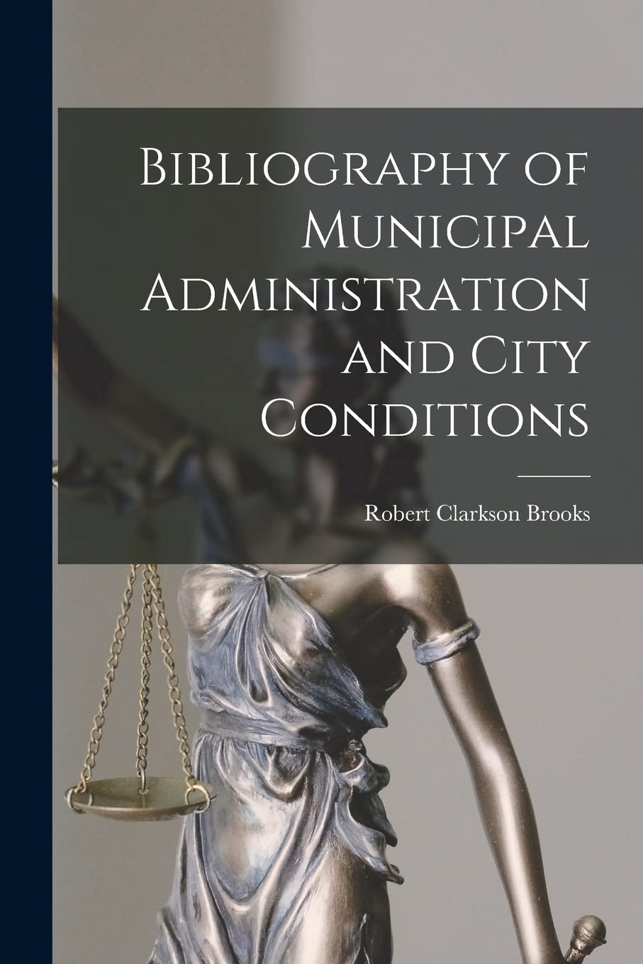 Bibliography of Municipal Administration and City Conditions Law