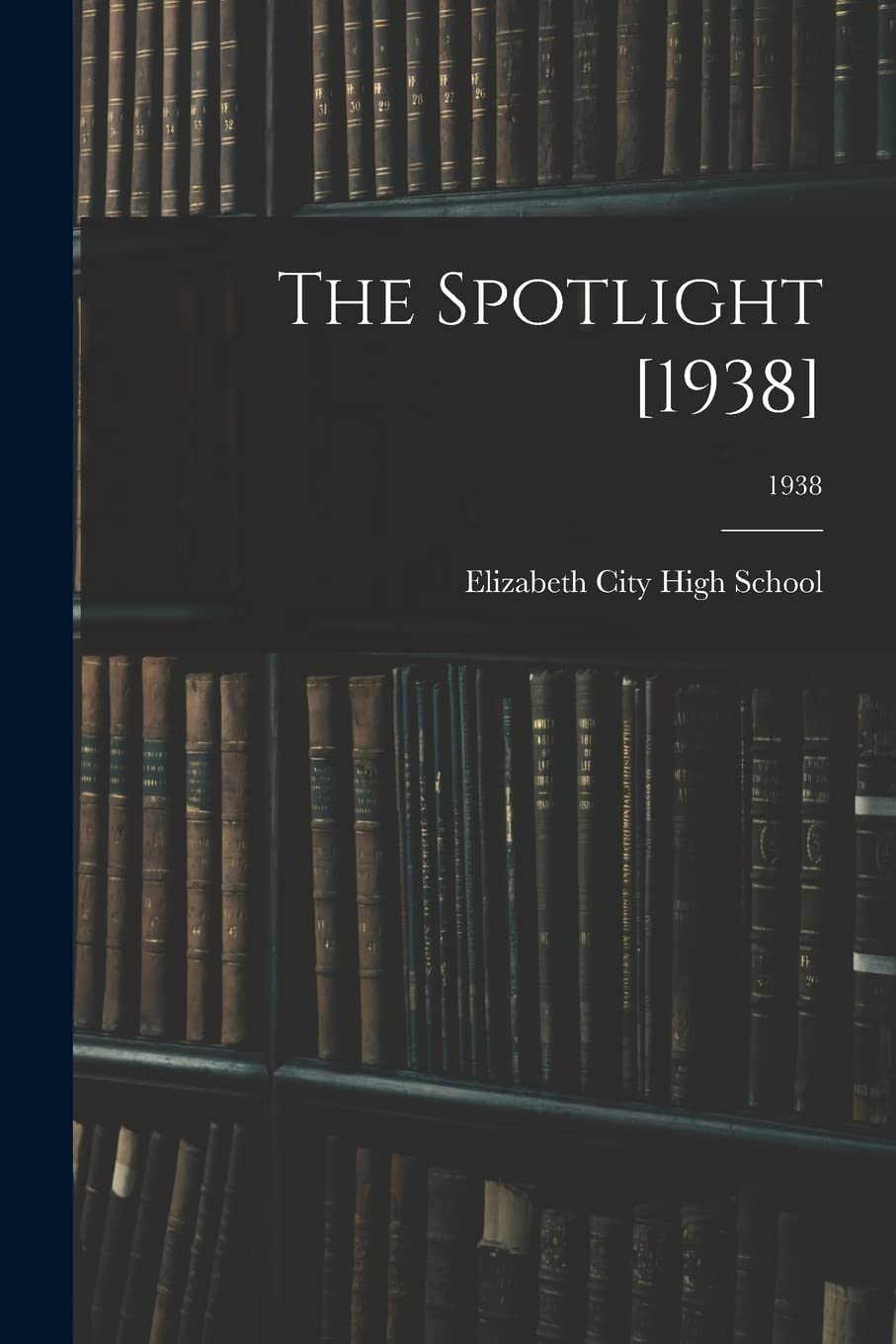 The Spotlight ; 1938 Education & Training