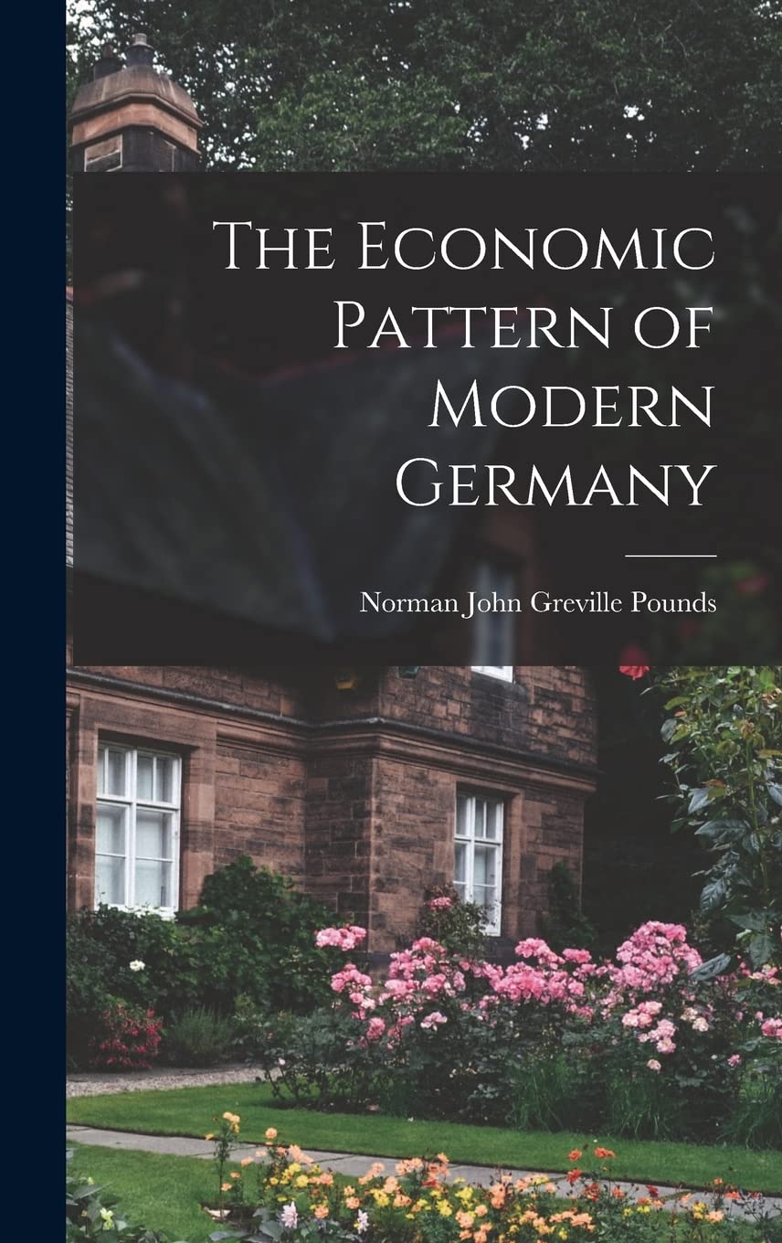 The Economic Pattern of Modern Germany Business, Finance & Career