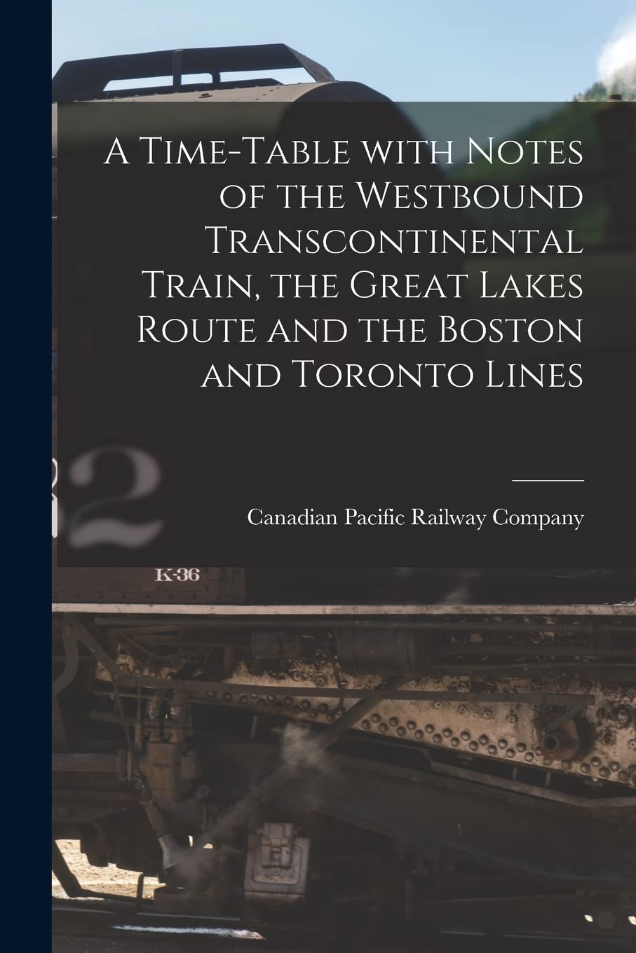A Time-table With Notes of the Westbound Transcontinental Train, the Great Lakes Route and the Boston and Toronto Lines Leisure, Home & Garden