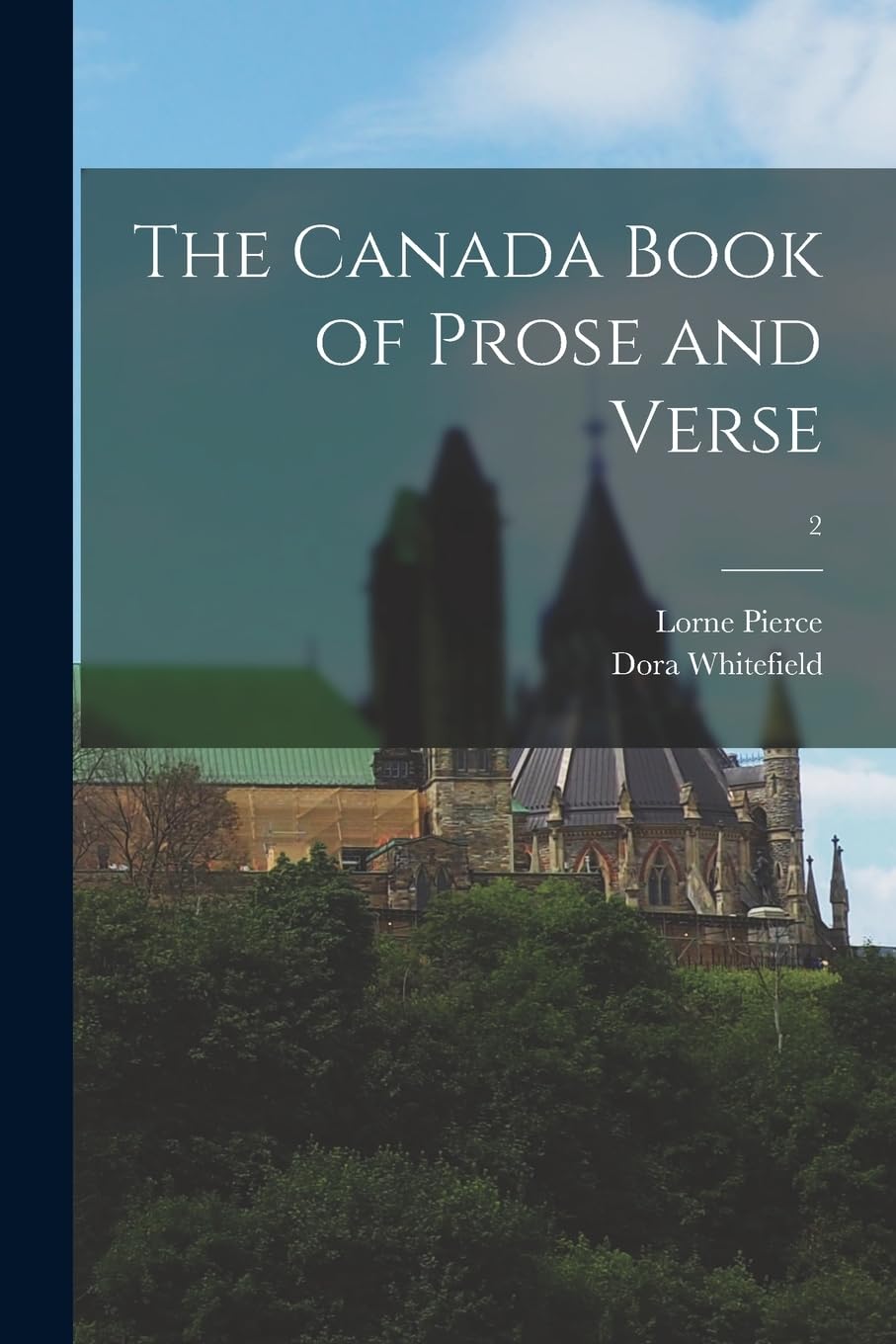 The Canada Book of Prose and Verse; 2 Politics & History