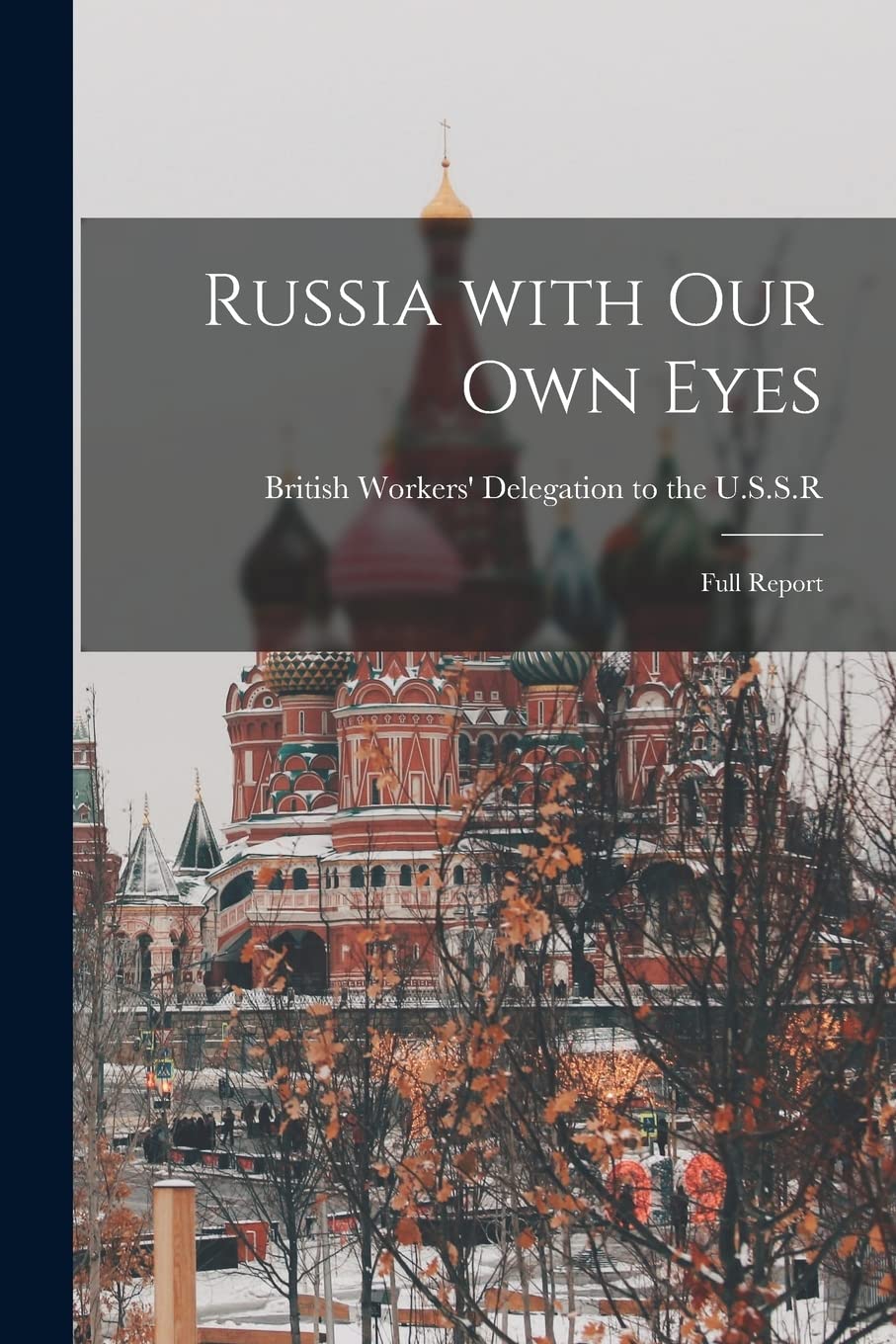 Russia With Our Own Eyes: Full Report Politics & History
