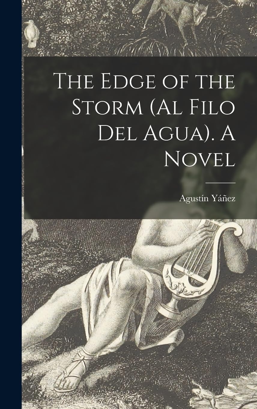 The Edge of the Storm (Al Filo Del Agua). A Novel Historical Fiction