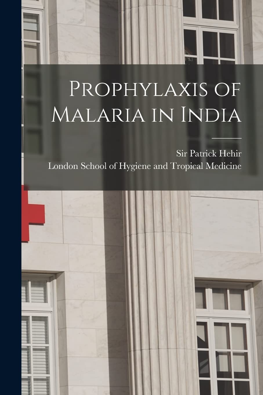 Prophylaxis of Malaria in India Medicine