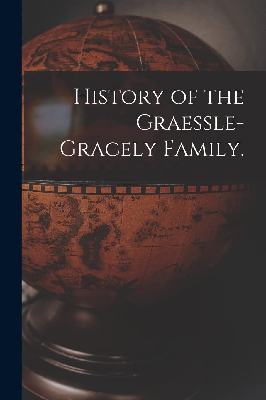History of the Graessle-Gracely Family. Geology & Geography