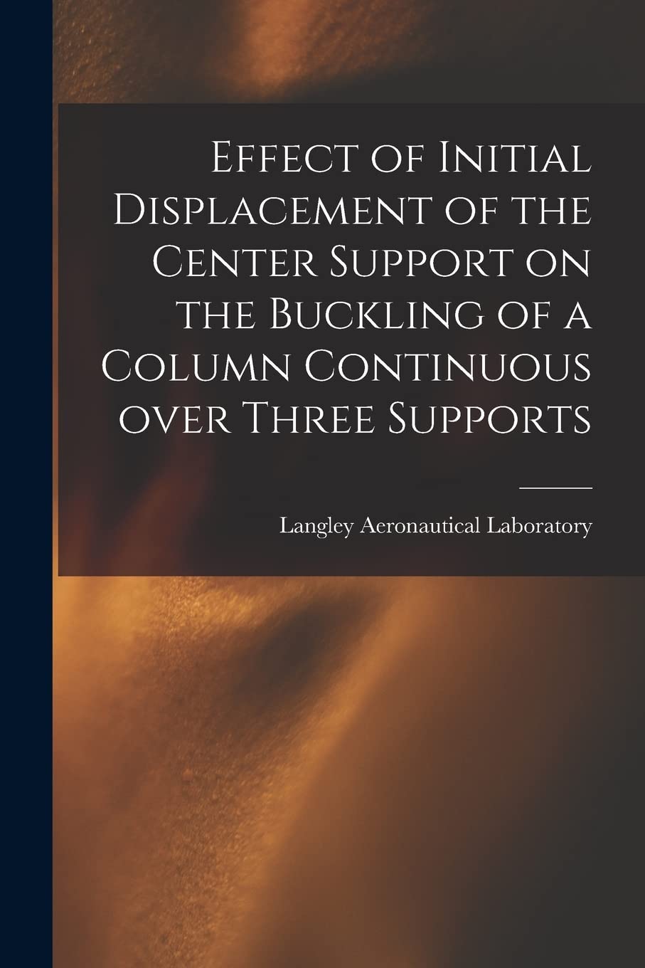 Effect of Initial Displacement of the Center Support on the Buckling of a Column Continuous Over Three Supports Religion & Esotericism