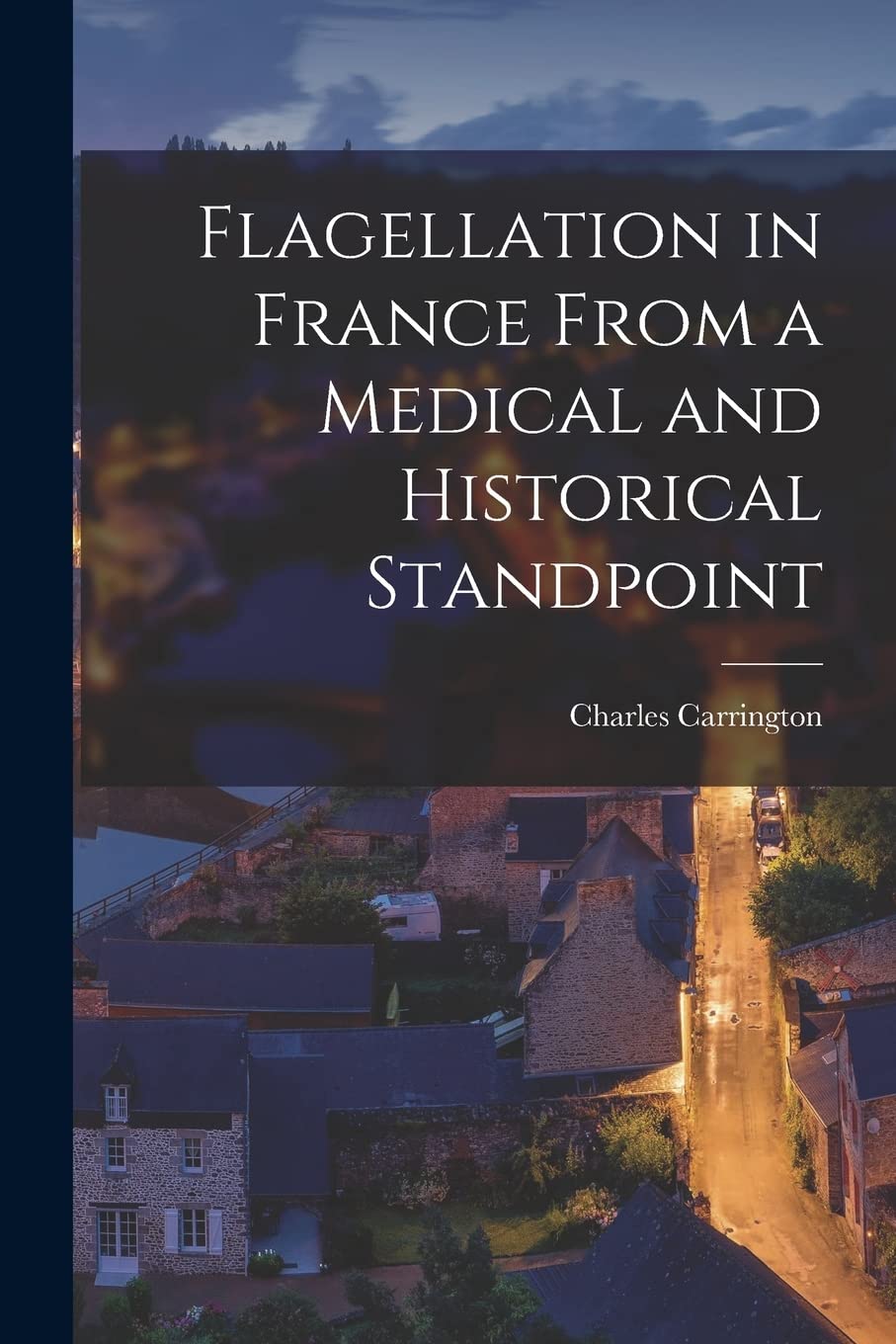 Flagellation in France From a Medical and Historical Standpoint Politics & History