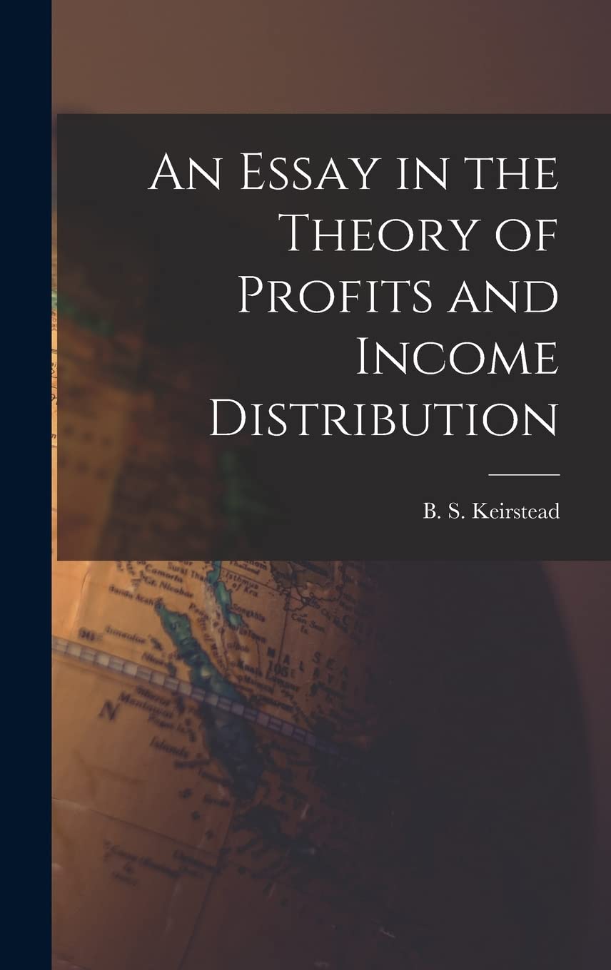 An Essay in the Theory of Profits and Income Distribution Business, Finance & Career