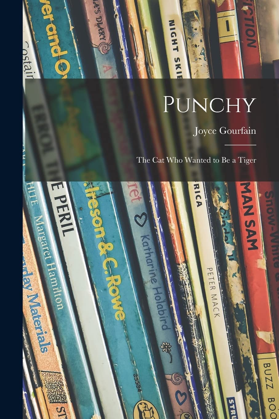 Punchy; the Cat Who Wanted to Be a Tiger Novels & Short Stories