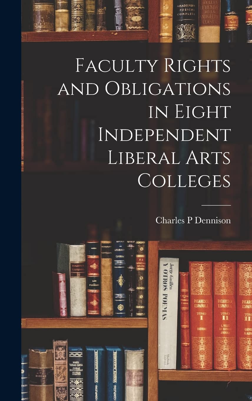 Faculty Rights and Obligations in Eight Independent Liberal Arts Colleges Study Guides
