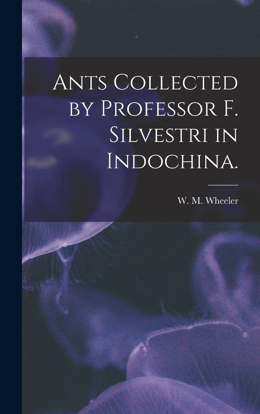 Ants Collected by Professor F. Silvestri in Indochina. Natural Sciences