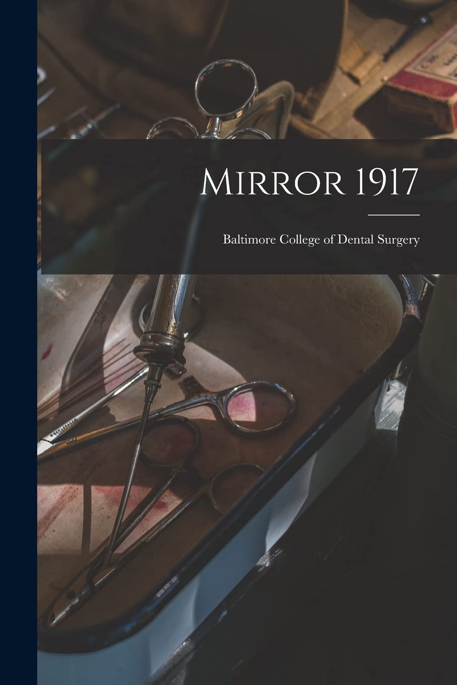 Mirror 1917: Baltimore College of Dental Surgery Medicine