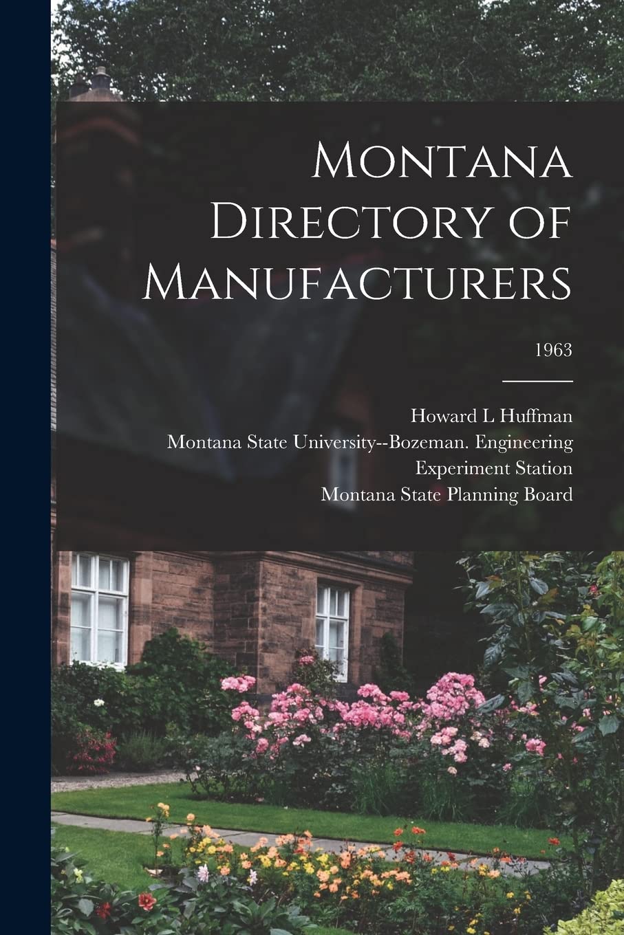 Montana Directory of Manufacturers; 1963 Business, Finance & Career