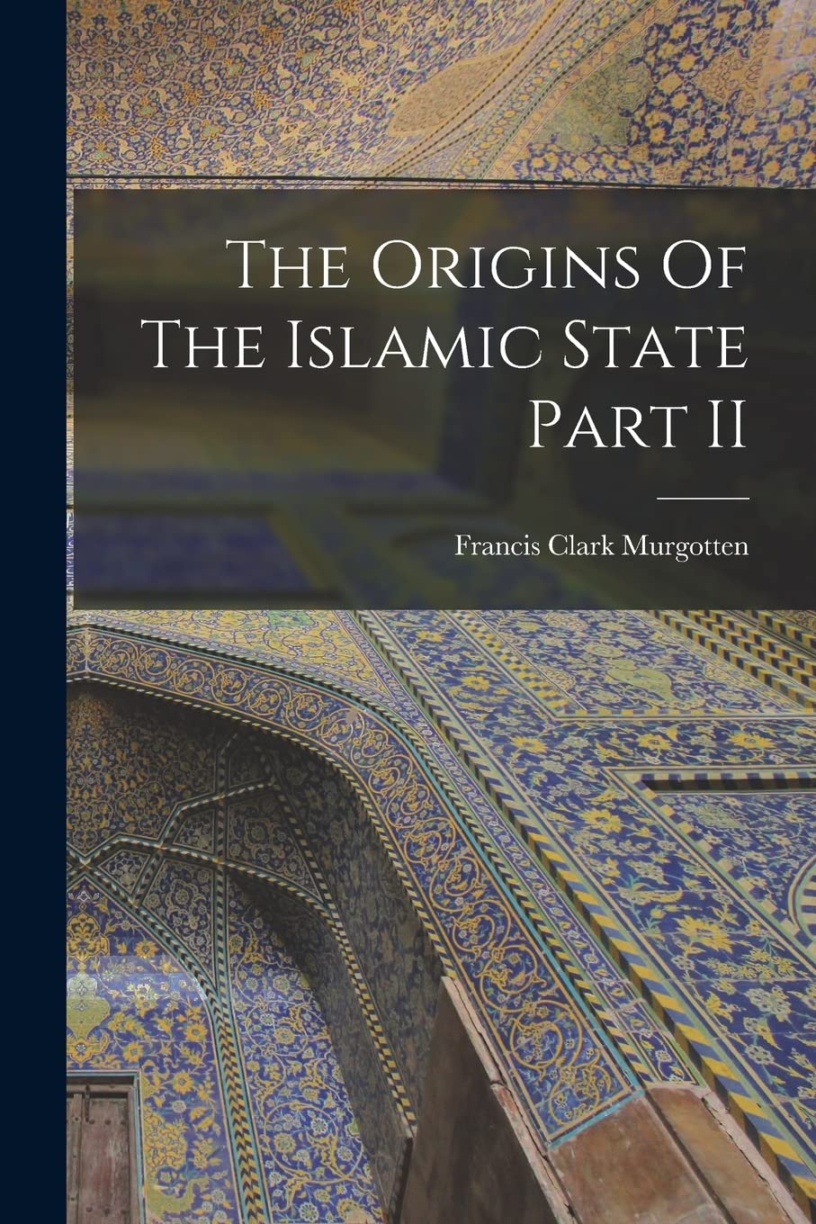 The Origins Of The Islamic State Part II Social Sciences