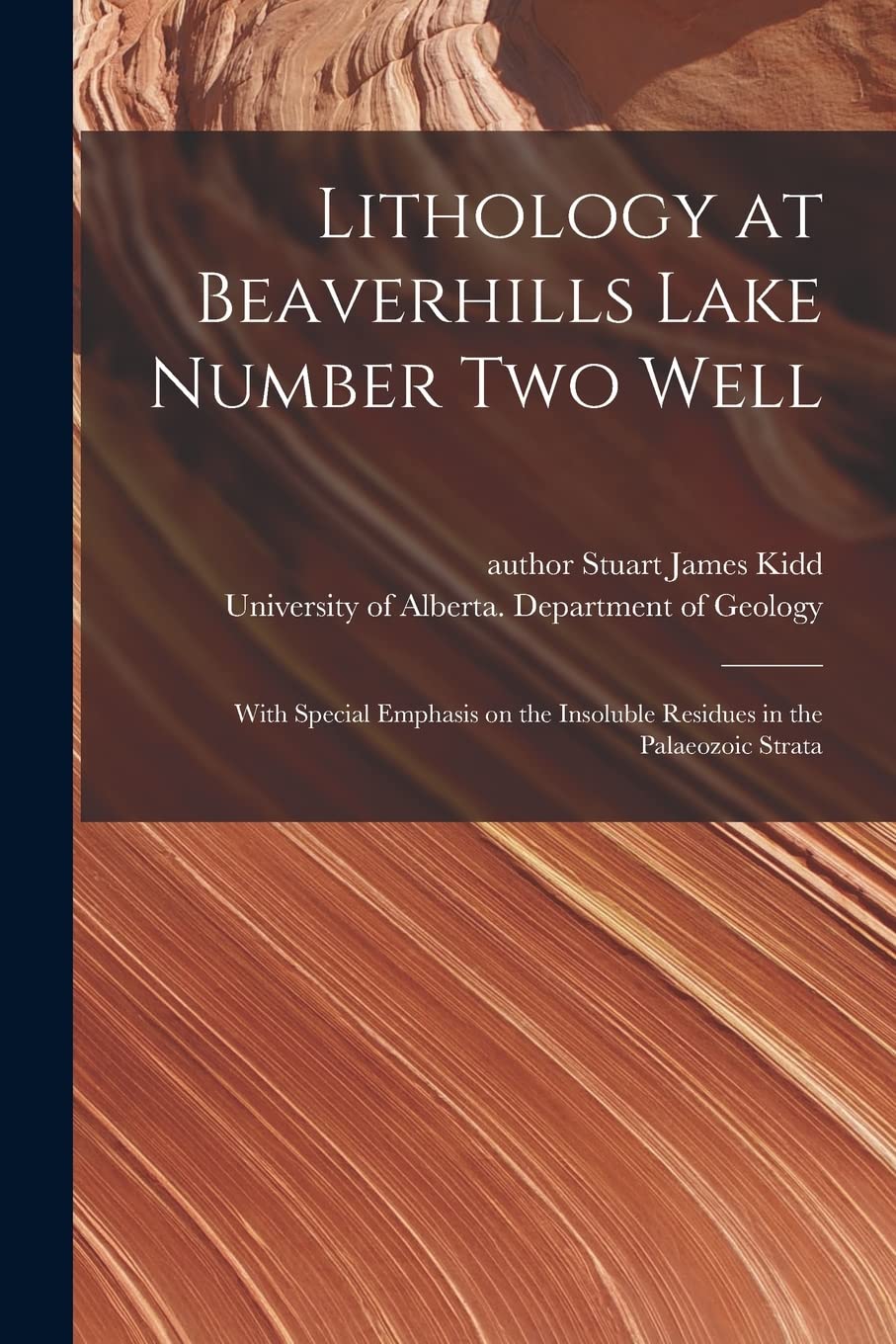 Lithology at Beaverhills Lake Number Two Well: With Special Emphasis on the Insoluble Residues in the Palaeozoic Strata Business & Technology