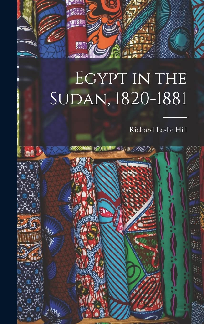 Egypt in the Sudan, 1820-1881 Politics & History