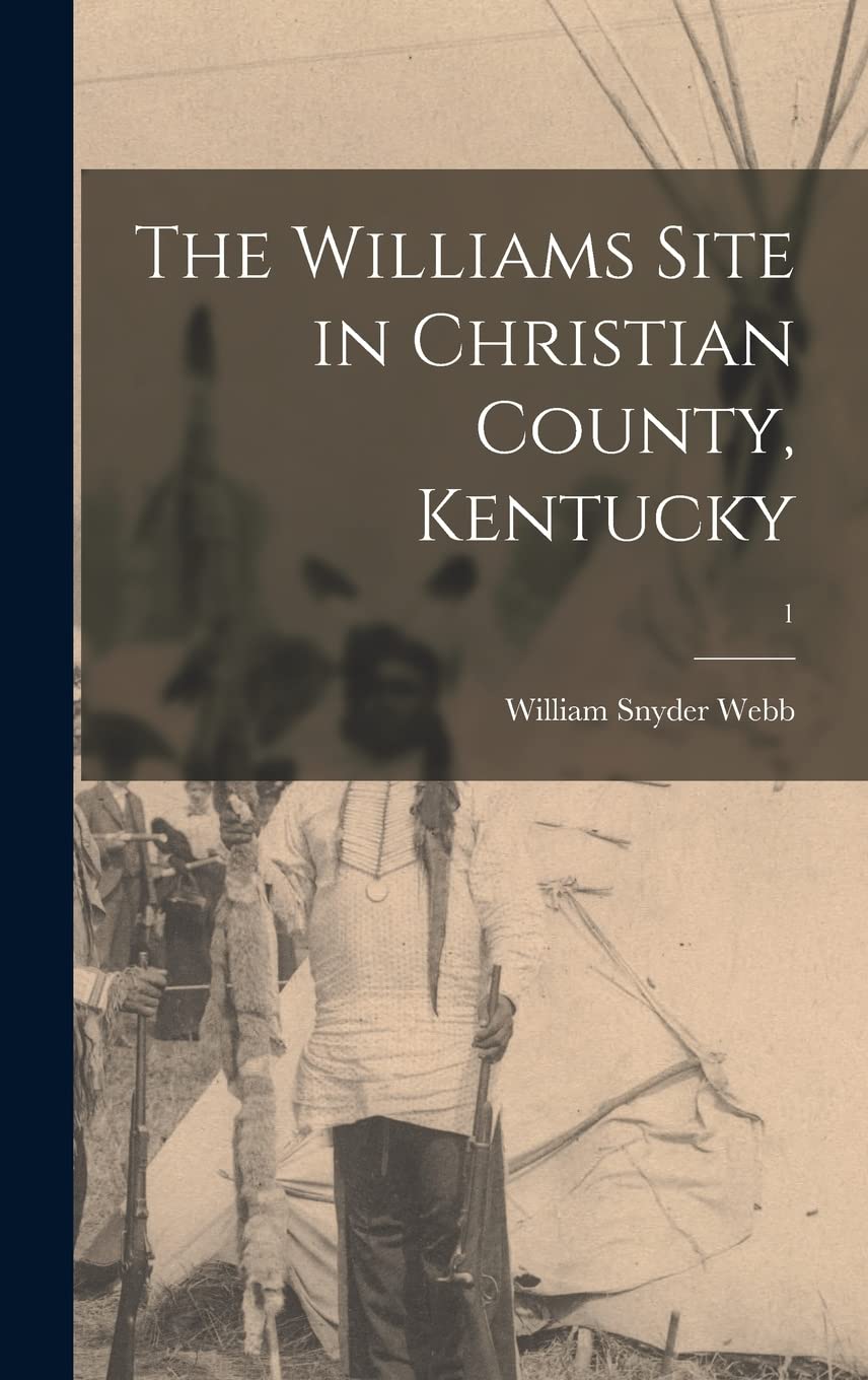 The Williams Site in Christian County, Kentucky; 1 Politics & History