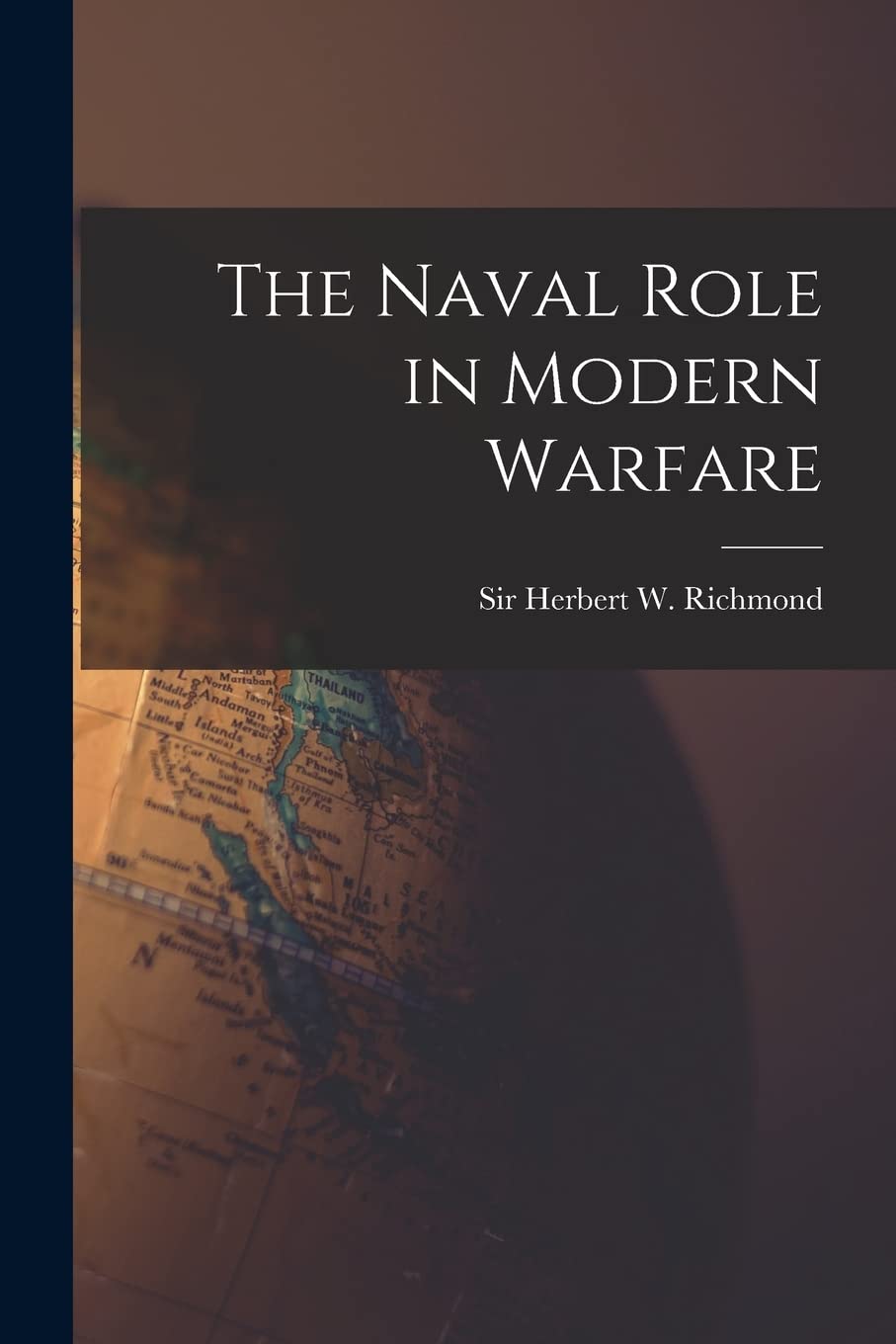 The Naval Role in Modern Warfare Politics & History