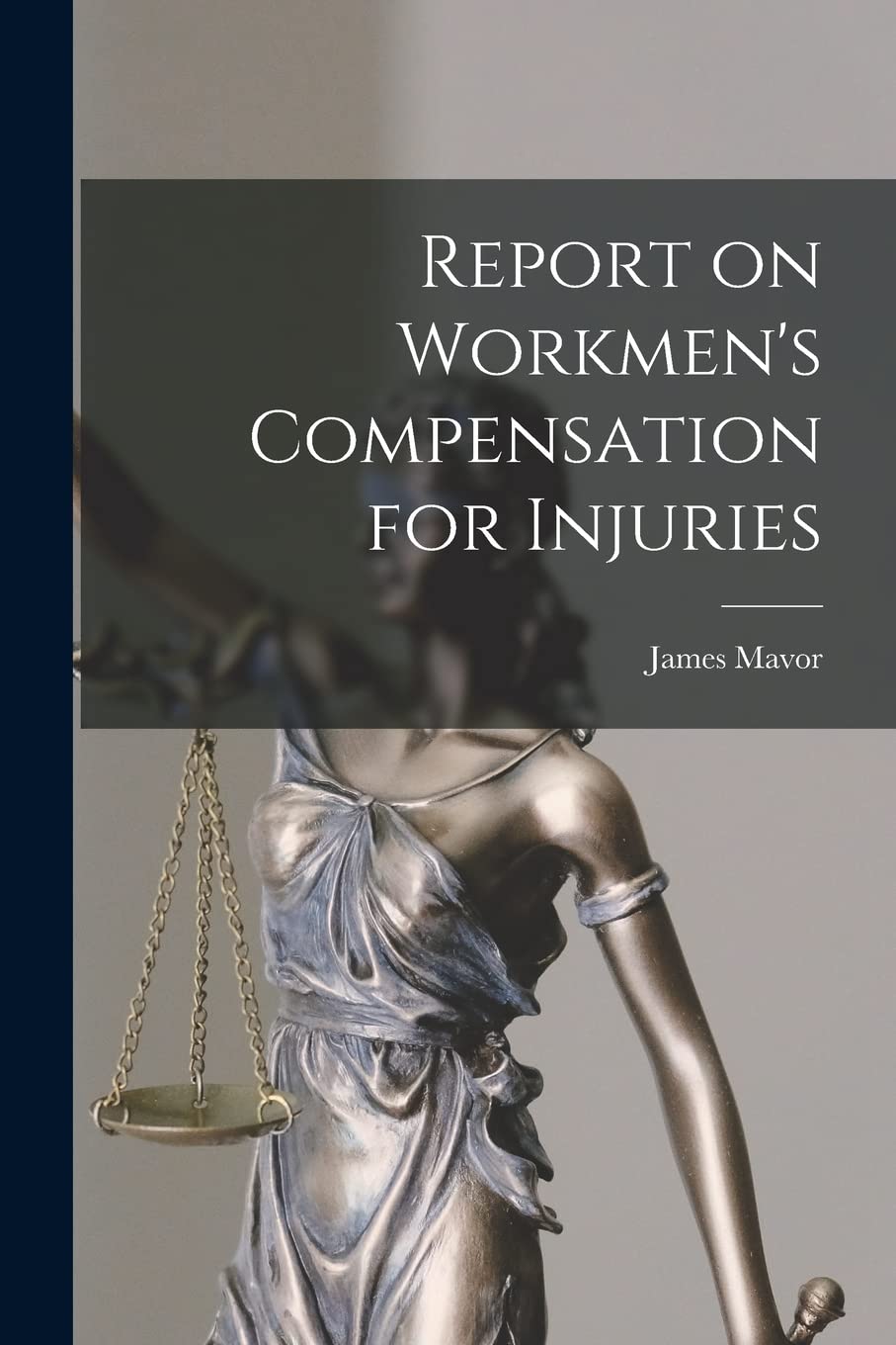 Report on Workmen's Compensation for Injuries Law