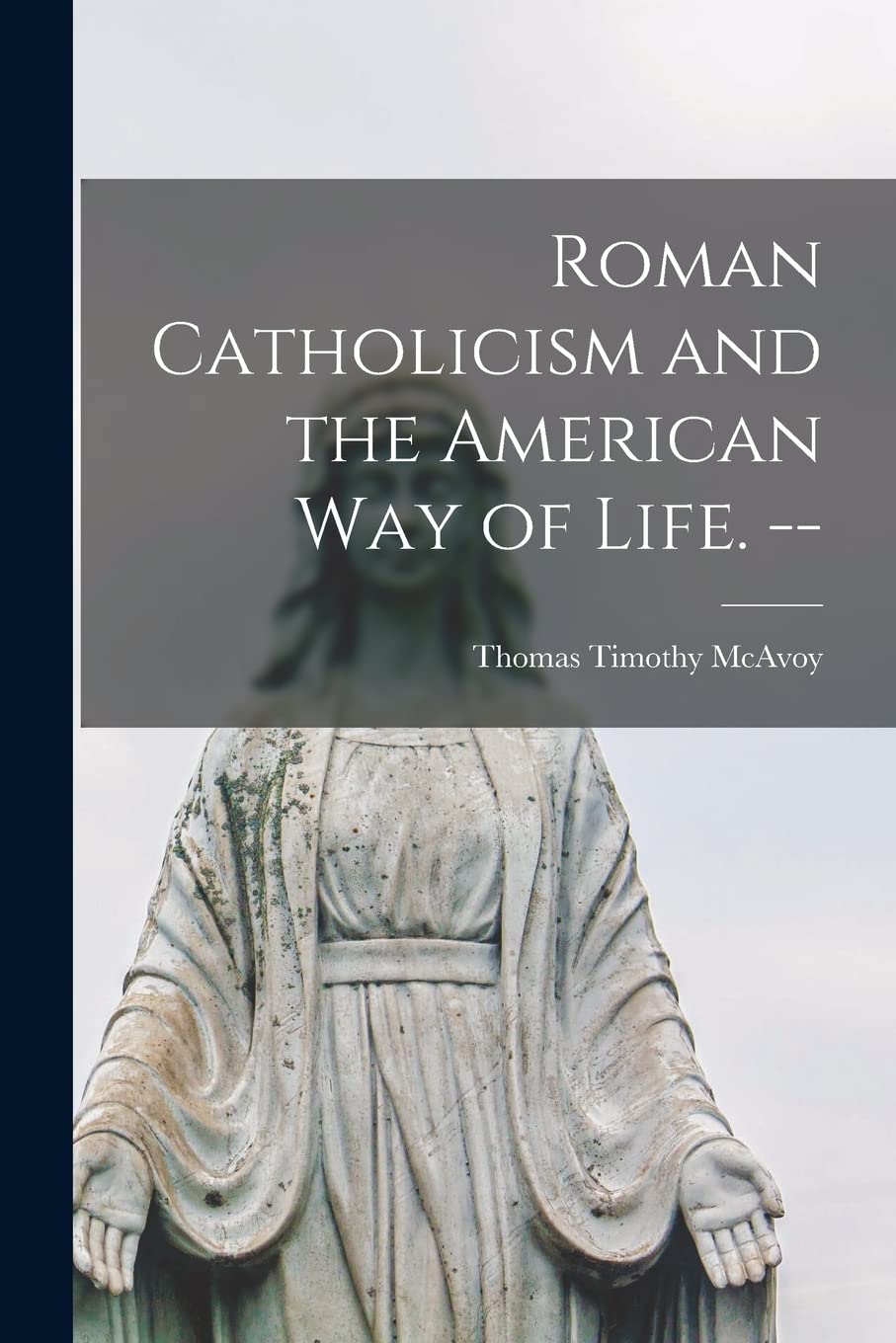 Roman Catholicism and the American Way of Life. -- Religion & Esotericism