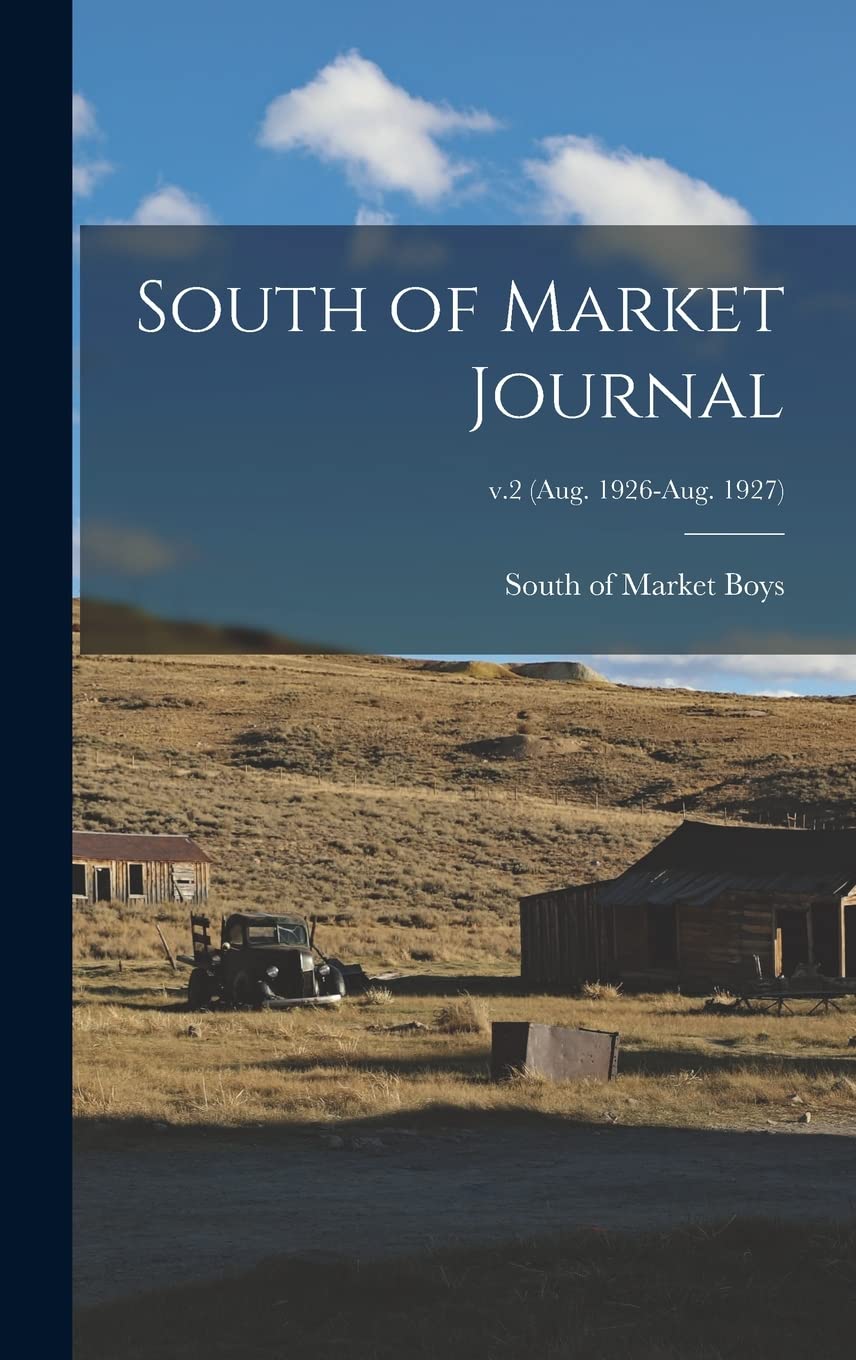 South of Market Journal; v.2 (Aug. 1926-Aug. 1927) Politics & History
