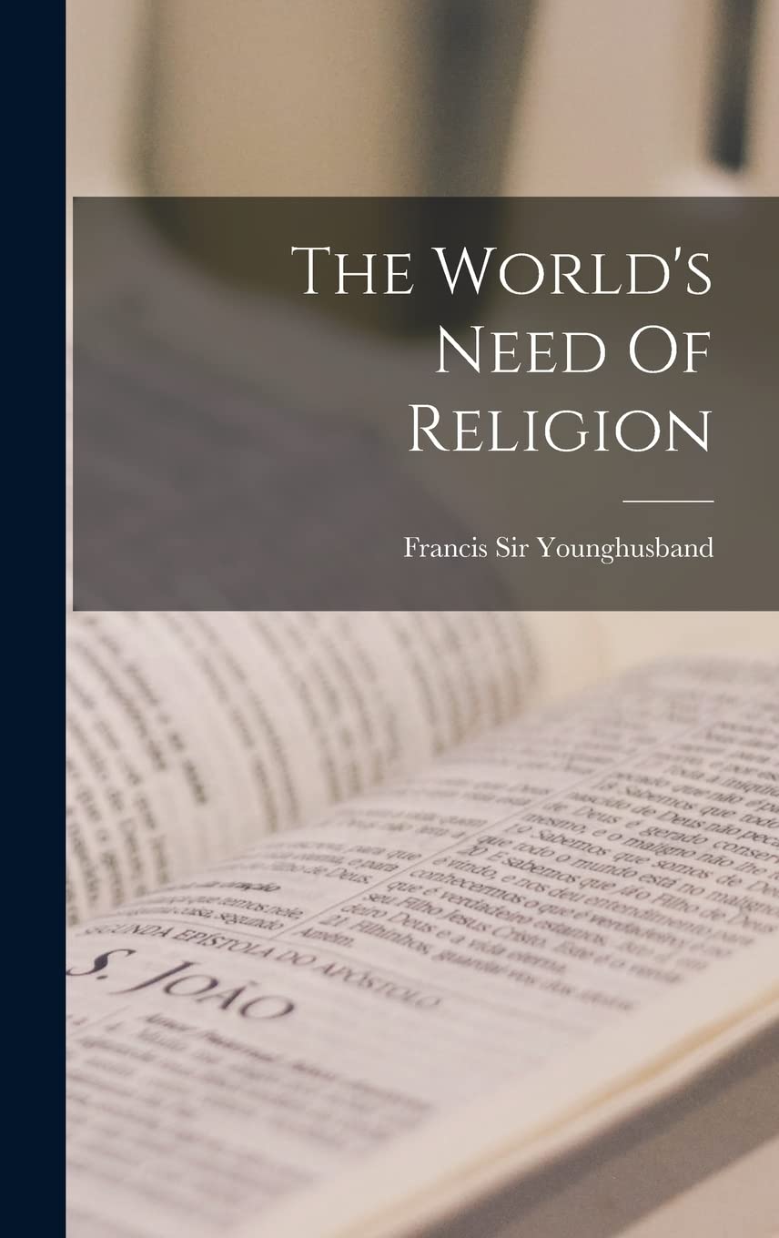 The World's Need Of Religion Philosophy