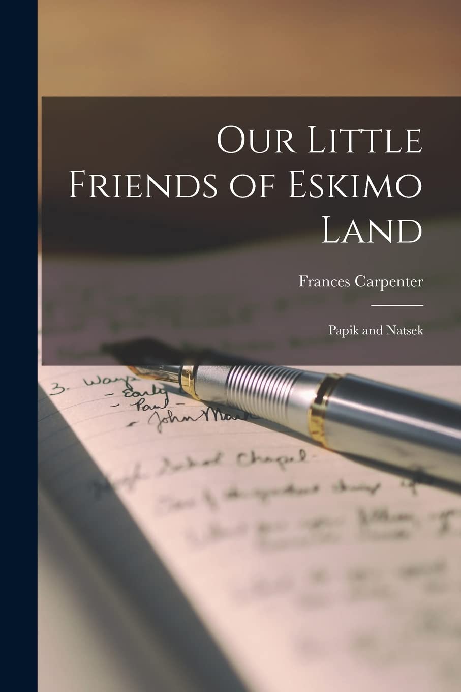 Our Little Friends of Eskimo Land: Papik and Natsek Social Sciences