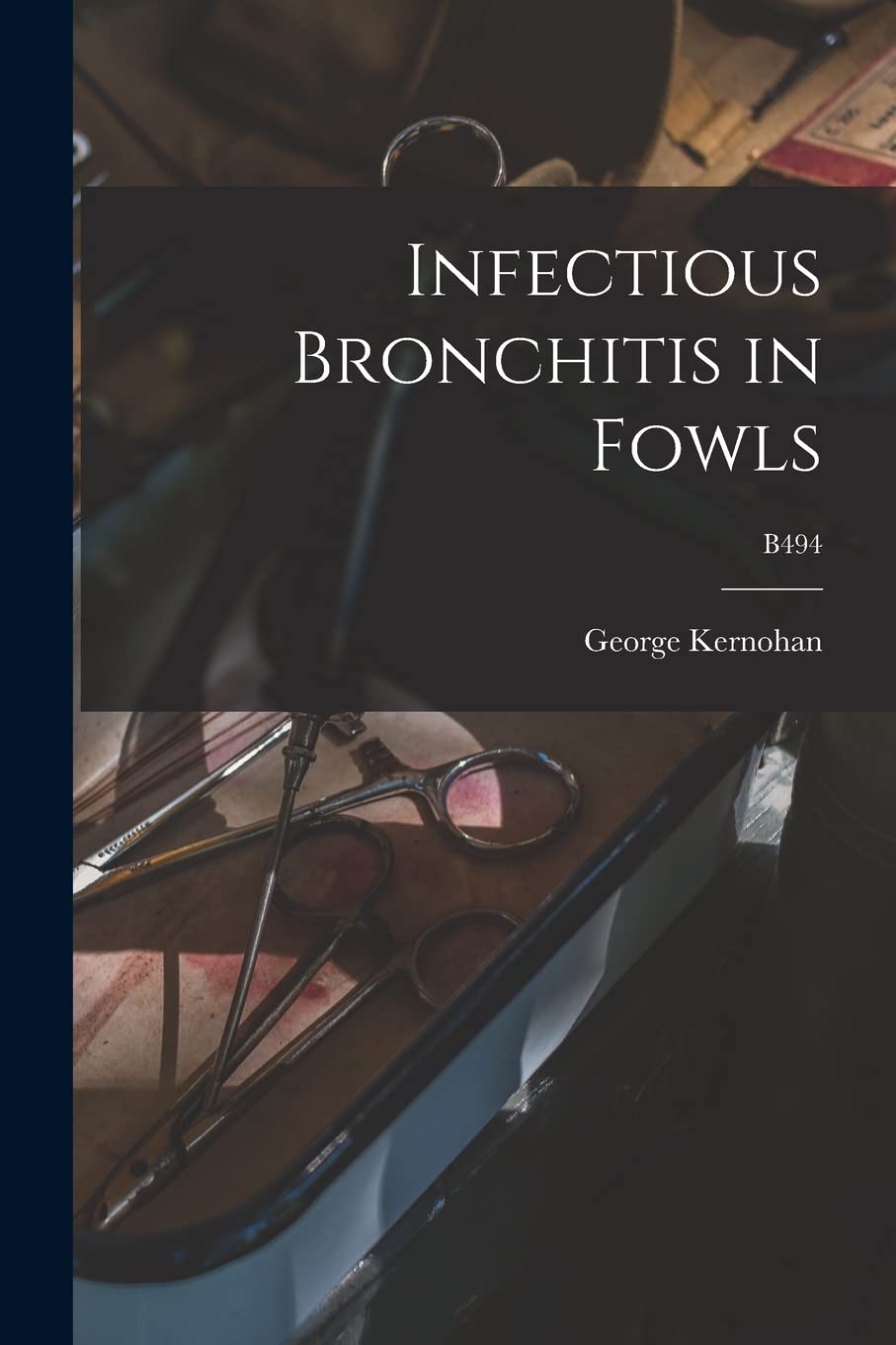 Infectious Bronchitis in Fowls; B494 Medicine