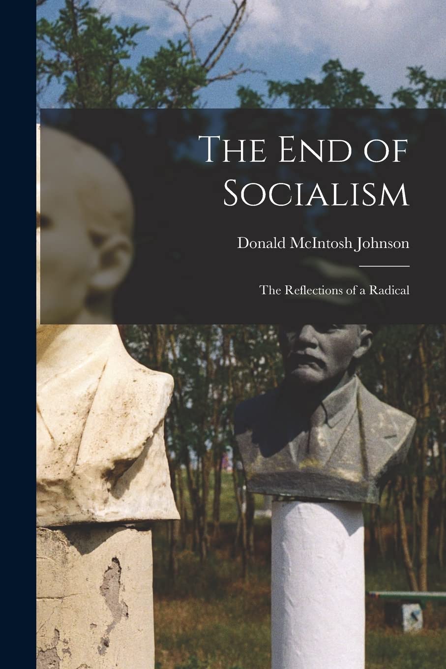 The End of Socialism; the Reflections of a Radical Social Sciences
