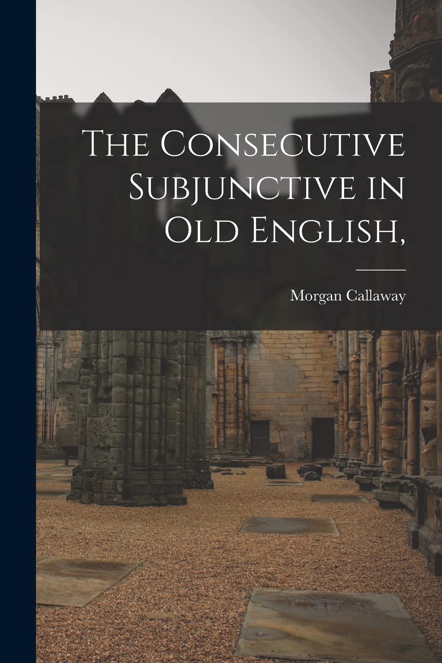 The Consecutive Subjunctive in Old English, Foreign Languages ​​& Dictionaries