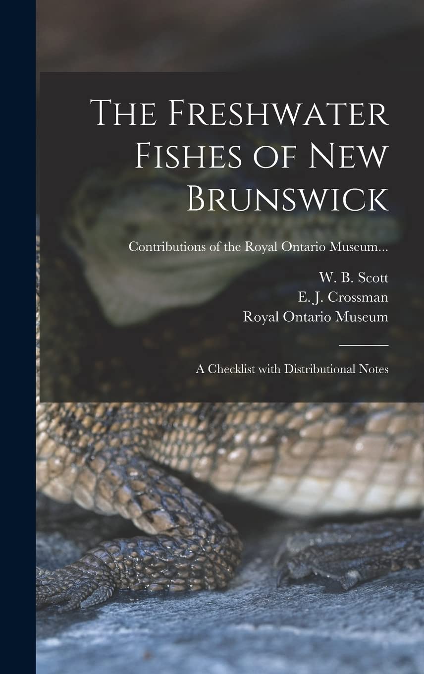 The Freshwater Fishes of New Brunswick: a Checklist With Distributional Notes Natural Sciences